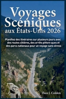Voyages Scéniques aux États-Unis 2026: Planifiez des circuits de plusieurs jours avec routes côtières, arrêts pittoresques et parcs nationaux pour un voyage sans stress (French Edition) B0GJQ74MYC Book Cover