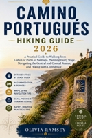 CAMINO PORTUGUÉS HIKING GUIDE 2026: A Practical Guide to Walking from Lisbon or Porto to Santiago, Planning Every Stage, Navigating the Central and Coastal Routes, and Hiking with Confidence B0HCJ5B751 Book Cover