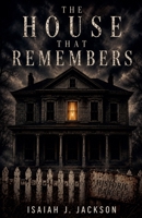 The House The Remembers B0H829GYLD Book Cover