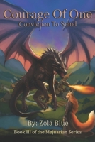 Courage of One: Conviction to Stand 0995822875 Book Cover