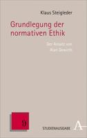 Grundlegung Der Normativen Ethik: Der Ansatz Von Alan Gewirth (German Edition) 3495489282 Book Cover