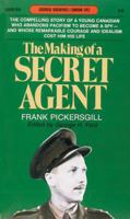 The Making of a Secret Agent: Letters of of 1934-1943 Written by Frank Pickersgill (Goodread Biographies) 0771070055 Book Cover