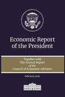 Economic Report of the President 2020: Together with the Annual Report of the Council of Economic Advisers 1598049321 Book Cover