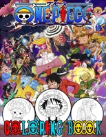 One piece Coloring Book: All Characters One piece For Coloring, Get Amazing Coloring Time With Over 55 New And High-Quality coloring pages, Easy To Use For Kids And Adults. B093RKFPL9 Book Cover