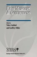 Bank Mergers & Acquisitions : An Introduction and an Overview (The New York University Salomon Center Series on Financial Markets and Institutions) 0792399757 Book Cover