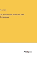Die Prophetischen Bücher des Alten Testamentes 3382040700 Book Cover
