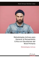 Metodologías Activas para Generar el Pensamiento Critico en Estudiantes del Nivel Primaria: Metodologías Activas (Spanish Edition) 9999338410 Book Cover