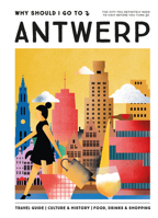 Why Should I Go To Antwerp: The city you definitely need to visit before you turn 30 9493338444 Book Cover