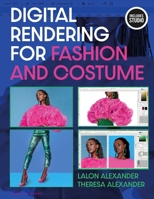 Digital Rendering for Fashion and Costume B0F4RL9FBF Book Cover