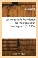 Les voies de la Providence ou Théologie d'un campagnard 2418269744 Book Cover