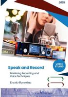 Speak and Record: Mastering Recording and Voice Techniques B0G3L59JLB Book Cover