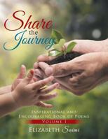 Share the Journey: Inspirational and Encouraging Book of Poems 1503516083 Book Cover