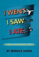 I Went, I Saw, I Ate: 1477121927 Book Cover