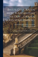 Briefe Des Grafen Mercy-Argenteau ... an Den ... Grafen Louis Starhemberg: (Vom 26. December 1791 Bis 15.August 1794) (German Edition) 1022514377 Book Cover