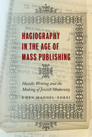 Hagiography in the Age of Mass Publishing: Hasidic Writing and the Making of Jewish Modernity (Stanford Studies in Jewish History and Culture) 1503646300 Book Cover