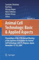 Animal Cell Technology: Basic & Applied Aspects: Proceedings of the 19th Annual Meeting of the Japanese Association for Animal Cell Technology (JAACT), Kyoto, Japan, September 25-28, 2006 1402096453 Book Cover