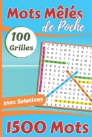 Mots Mêlés: 1500 Mots Mêlés - Format de Poche - 100 grilles avec solutions - 15.24 x 22.86 cm B08BF2PMQ7 Book Cover