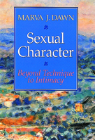 Sexual Character: Beyond Technique to Intimacy 0802807003 Book Cover