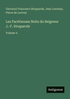 Les Facétieuses Nuits du Seigneur J.-F. Straparole: Volume 4 (French Edition) 3385074592 Book Cover