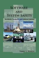 Software and System Safety: Accidents, Incidents, and Lessons Learned - Second Edition 0990399028 Book Cover