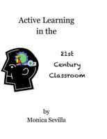 Active Learning in the 21st Century Classroom 1480076910 Book Cover