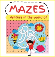 Venture in the world of MAZES: Activity Book for Children (Easy to Challenging), Large Print Maze Puzzle Book with 31 different COLOR puzzle games for KIDS 4-8. Great Gift for Boys & Girls. 0233132333 Book Cover