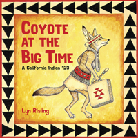 Coyote at the Big Time: A California Indian 123 1597144304 Book Cover