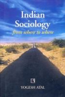 Indian Sociology From Where to Where: Footnotes to the History of the Discipline 8170337607 Book Cover