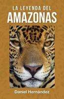 La Leyenda del Amazonas 8491127364 Book Cover