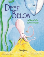 Deep Below: A fishy tale of friendship 1787117464 Book Cover