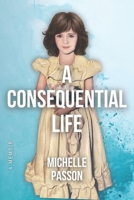 A Consequential Life 1732661170 Book Cover