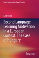 Second Language Learning Motivation in a European Context: The Case of Hungary 3030644618 Book Cover