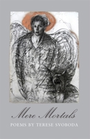 Mere Mortals: Poems (Contemporary Poetry Series) 0820334243 Book Cover