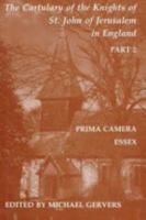 The Cartulary of the Knights of St. John of Jerusalem in England: Part 2: Prima Camera, Essex 0197261388 Book Cover