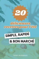 20 DÉLICIEUSES RECETTES POUR L'ÉTÉ B0CGTGTLGX Book Cover