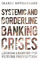 Systemic and Borderline Banking Crises: Lessons Learned for Future Prevention 1450230628 Book Cover