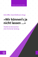 Wir Konnen's Ja Nicht Lassen ...: Vitalitat ALS Kennzeichen Einer Kirche Der Sendung 337407295X Book Cover