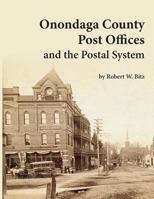 Onondaga County Post Offices and the Postal System 0985950463 Book Cover