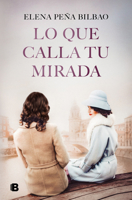 Lo que calla tu mirada/ What Your Eyes Are Hiding (Spanish Edition) 8466681140 Book Cover