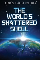 The World's Shattered Shell 1957146745 Book Cover