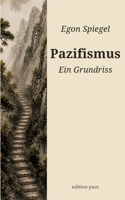 Pazifismus: Ein Grundriss (German Edition) 3696393800 Book Cover