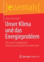 Unser Klima Und Das Energieproblem: Wie Unser Energiebedarf Klimaschonend Gedeckt Werden Kann 3658310286 Book Cover