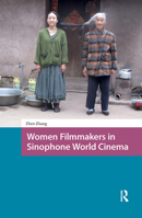 Women Filmmakers in Sinophone World Cinema 9463729356 Book Cover