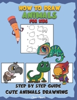 How to draw animals for kids: cute animals drawning step by step guide B096CSPD2V Book Cover