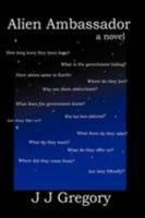 Alien Ambassador... How It All Began 1478269200 Book Cover