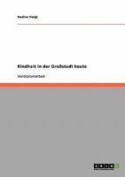 Kindheit in der Gro�stadt heute 3640217365 Book Cover