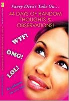 Savvy Diva's Take On...: 44 Days of Random Thoughts & Observations 0977063038 Book Cover