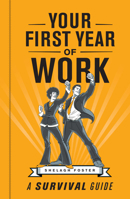 Your First Year of Work: A Survival Guide 1920434518 Book Cover