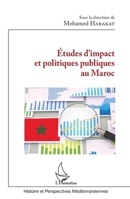 Études d'impact et politiques publiques au Maroc (Histoire Et Perspectives Méditerranéennes) (French Edition) 2343206600 Book Cover