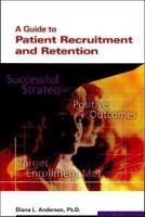A Guide to Patient Recruitment and Retention 193062445X Book Cover